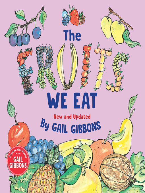 Title details for The Fruits We Eat (New & Updated) by Gail Gibbons - Wait list